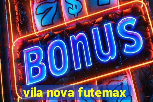 vila nova futemax